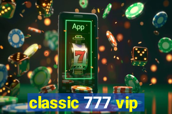 classic 777 vip